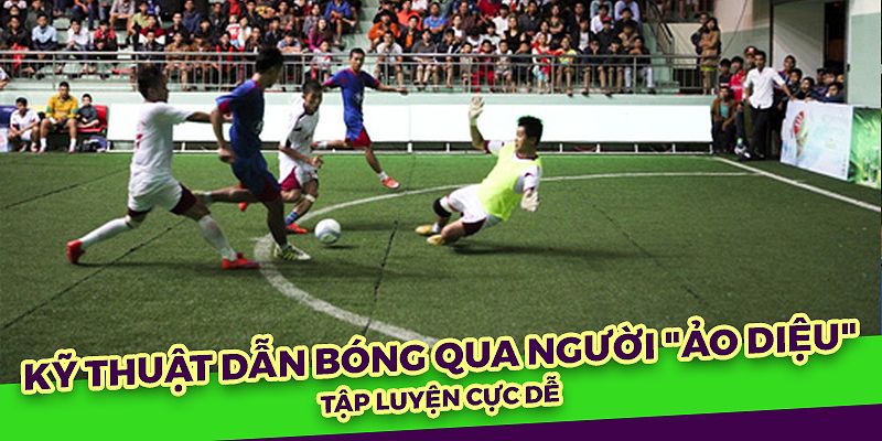 Kỹ thuật dẫn bóng bằng lòng bàn chân